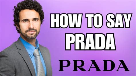 how to pronounce prada cahier|How to pronounce Prada .